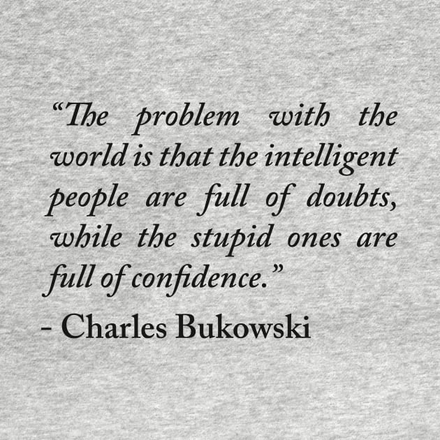 Charles Bukowski quote by n23tees